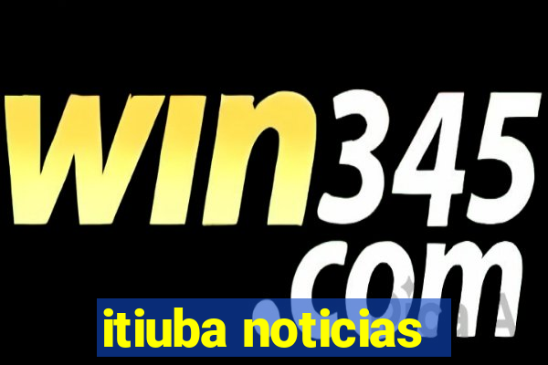 itiuba noticias